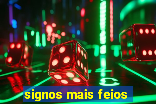 signos mais feios